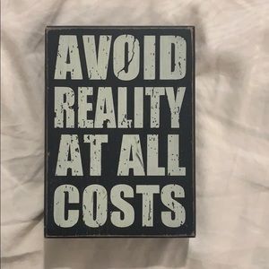 Avoid Reality At All Costs decoration